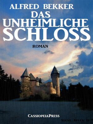 cover image of Alfred Bekker Roman--Das unheimliche Schloss